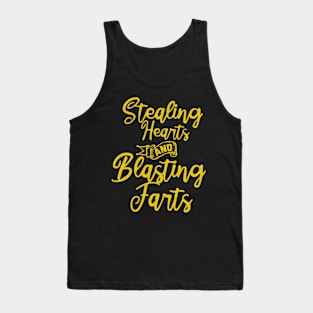 Stealing Hearts & Blasting Farts Tank Top